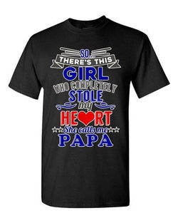 There's This Girl Who Completely Stole My Heart Papa Gift DT Adult T-Shirts Tee