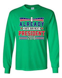 Long Sleeve Adult T-Shirt I Already Hate Our Next President 2016 Funny DT
