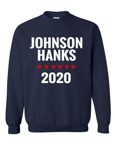Johnson and Hanks For President 2020 Election TV Funny Crewneck Sweatshirt