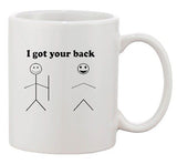 I Got Your Back Stick Man Backless Funny Humor Ceramic White Coffee Mug