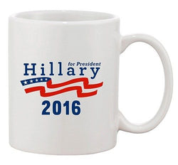 Hillary For President 2016 Campaign Political Vote DT Ceramic White Coffee Mug