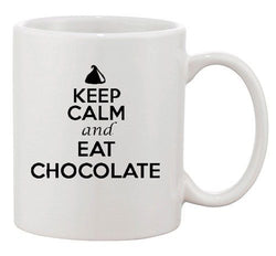 Keep Calm And Eat Chocolate Choco Sweets Desserts Funny Ceramic White Coffee Mug