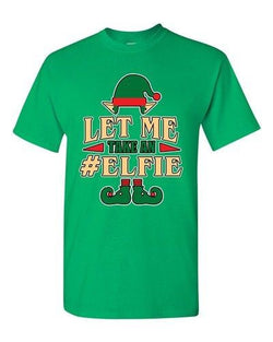 Let Me Take An Elfie Selfie Elf Xmas Ugly Christmas Funny Adult DT T-Shirt Tee