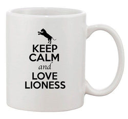 Keep Calm And Love Lioness Big Cat Animal Lover Funny Ceramic White Coffee Mug