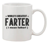 World's Greatest Farter I Mean Father Fart Funny DT White Coffee 11 Oz Mug