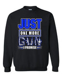 Just One More Gun I Promise Rifle Bullet Pistol Funny DT Crewneck Sweatshirt