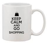 Keep Calm And Go Shopping Shopper Mall Store Funny Ceramic White Coffee Mug