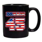 Impeach 45 President Donald USA American Flag Support DT Black Coffee 11 Oz Mug