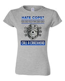Junior Hate Cops? The Next Time You Need Help Call A Crackhead DT T-Shirt Tee