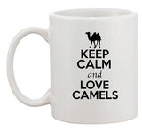 Keep Calm And Love Camels Desert Animal Lover Funny Ceramic White Coffee Mug