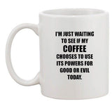 I'm Just Waiting To See If My Coffee Powers Funny Humor Ceramic White Coffee Mug