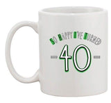 So Happy I've Turned 40 Over The Hill Birthday Funny Ceramic White Coffee Mug