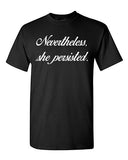 Nevertheless, She Persisted Women Senator Persists Support Adult T-Shirt Tee