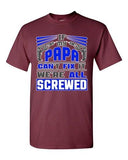 If My Papa Can't Fix It We're All Screwed Funny Father Gift DT Adult T-Shirts Te