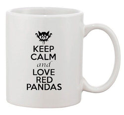 Keep Calm And Love Red Pandas Bear Animal Lover Funny Ceramic White Coffee Mug
