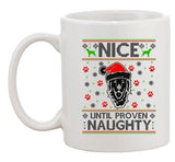 Nice Until Prove Naughty Labrador Dog Ugly Christmas Funny DT Coffee 11 Oz Mug