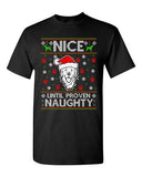 Nice Until Prove Naughty Labrador Dog Ugly Christmas Funny Adult DT T-Shirt Tee