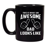 This Is What An Awesome Dad Looks Like Fathers Gift DT Black Coffee 11 Oz Mug