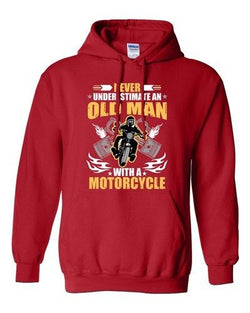 Never Underestimate An Old Man With A Motorcycle Funny DT Sweatshirt Hoodie