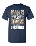 Life Begins At 70 1947 The Birth Of Legends Myth Age Funny DT Adult T-Shirt Tee