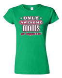 Junior New Only Awesome Mom Get Hugged A Lot Mommy Mother Gift Funny T-Shirt Tee