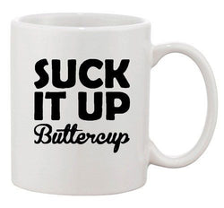 Suck It Up Buttercup Sports Exercise Fitness Gym Funny Ceramic White Coffee Mug