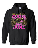 Queens Are Born In June Crown Birthday Funny DT Sweatshirt Hoodie