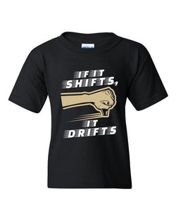 If It Shifts, It Drifts Car Race Driver Funny Humor DT Youth Kids T-Shirt Tee