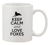 Keep Calm And Love Foxes Fox Wolf Animal Lover Funny Ceramic White Coffee Mug