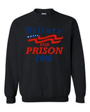 Hillary For Prison 2016 President Election Politics DT Crewneck Sweatshirt