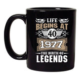 Life Begins At 40 1977 The Birth Of Legends Myth Funny DT Coffee 11 Oz Black Mug