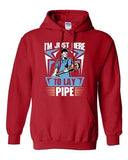 I'm Just Here To Lay Pipe Plumber Funny DT Sweatshirt Hoodie