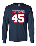 Long Sleeve Adult T-Shirt Impeach 45 President Donald USA American Political DT