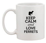 Keep Calm And Love Ferrets Weasel Animal Lover Funny Ceramic White Coffee Mug