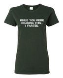 Ladies While You Were Reading This ... I Farted Fart Joke Funny DT T-Shirt Tee