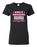 Ladies Only Awesome Mama Get Hugged A Lot Mother Mom Mommy Funny DT T-Shirt Tee