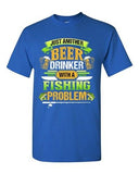 Beer Drinker With A Fishing Problem Fish Animal Funny DT Adult T-Shirt Tee