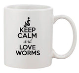 Keep Calm And Love Worms Fishing Animal Lover Funny Ceramic White Coffee Mug