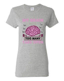 Ladies My Brain Has Too Many Tabs Open Computer Nerd Geek Funny DT T-Shirt Tee