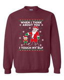 When I Think About You I Touch My Elf Santa Christmas DT Crewneck Sweatshirt