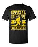 Official Hide And Seek Champion Champ Yeti Big Foot Funny DT Adult T-Shirts Tee