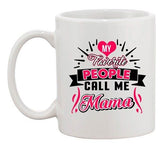 My Favorite People Call Me Mama Mommy Mom Gift Funny DT White Coffee 11 Oz Mug