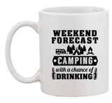 Weekend Forecast Camping With A Chance Of Drinking DT Ceramic White Coffee Mug