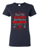 Ladies Don't Be Jealous Just Because I Look This Good At 70 Funny DT T-Shirt Tee
