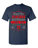 Ladies Don't Be Jealous Just Because I Look This Good At 70 Funny DT T-Shirt Tee