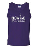 Blow Me It's My Birthday Birthday Candle Celebrant Wish Novelty Adult Tank Top