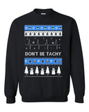 Don't Be Tachy Snowman Ugly Christmas Holiday Gift Funny DT Crewneck Sweatshirt