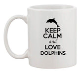 Keep Calm And Love Dolphins Fish Animal Lover Funny Ceramic White Coffee Mug