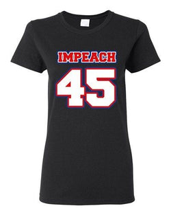 Ladies Impeach 45 President Donald USA American Political DT T-Shirt Tee