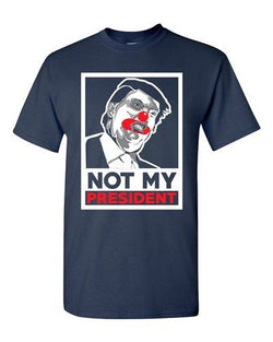 Trump Clown Not My President Anti Trump Election 2016 Adult DT T-Shirt Tee